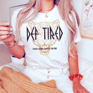 Def Tired T-shirt Def Leppard Graphic Shirt - Unisex - White